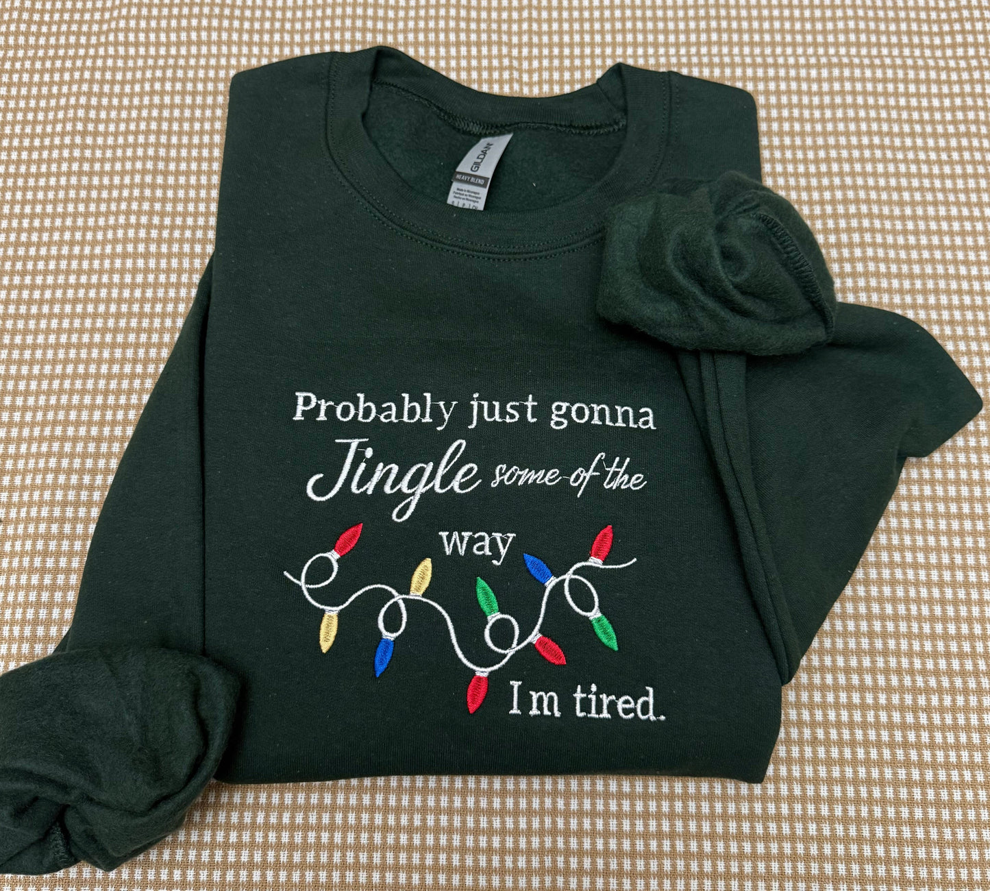 Funny Christmas embroidered sweatshirt, Probably just gonna jingle some of the way im tired