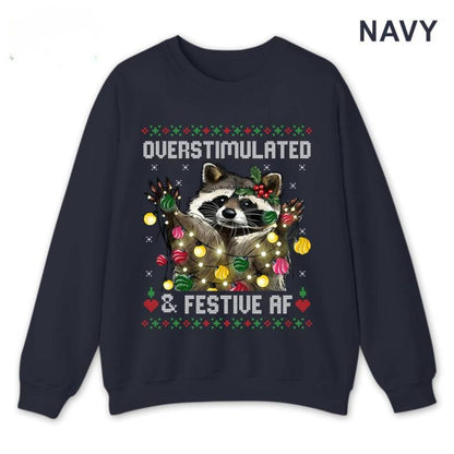 Funny Raccoon Christmas Graphic Shirt, Overstimulated & Festive AF Ugly Holiday Sweatshirt, Cute Animal Xmas Party Hoodie