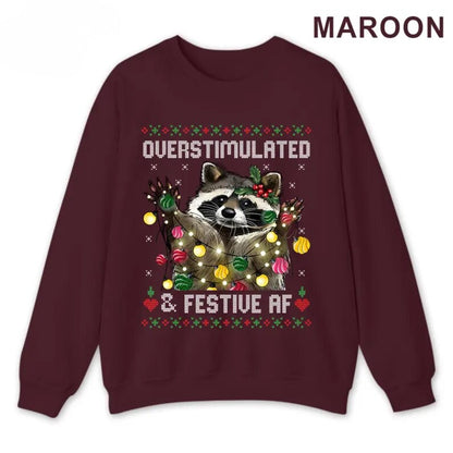 Funny Raccoon Christmas Graphic Shirt, Overstimulated & Festive AF Ugly Holiday Sweatshirt, Cute Animal Xmas Party Hoodie
