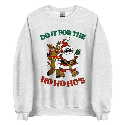 Doin' It For The Ho, Ho, Ho's Crewneck