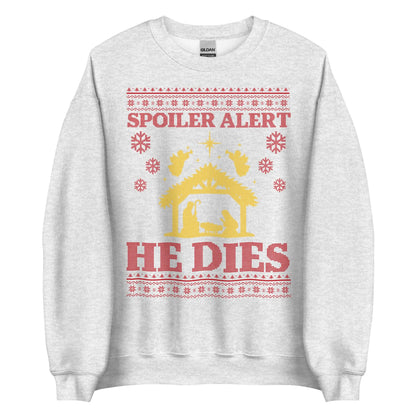 Spoiler Alert He Dies Crewneck