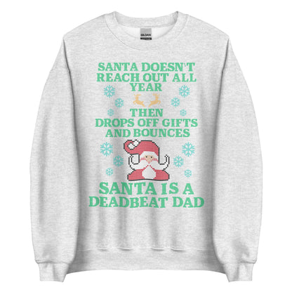Santa Is A Deadbeat Dad Crewneck