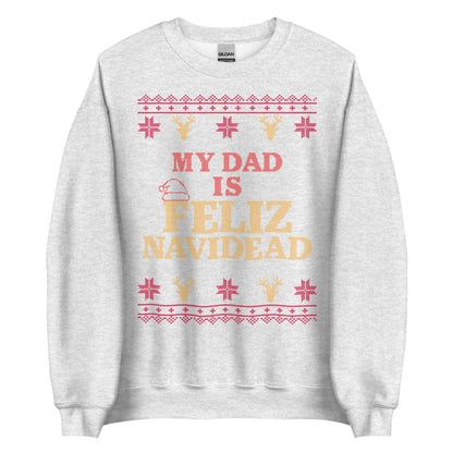 My Dad Is Feliz Navidead Crewneck