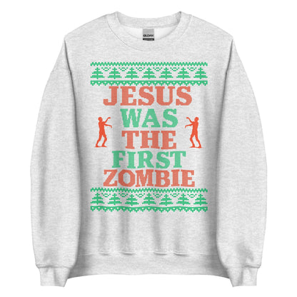 Jesus Was The First Zombie Crewneck
