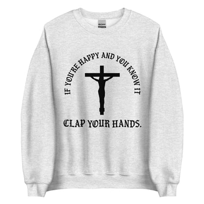 If You're Happy And You Know It Crewneck