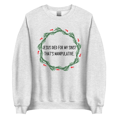Jesus is Manipulative Crewneck
