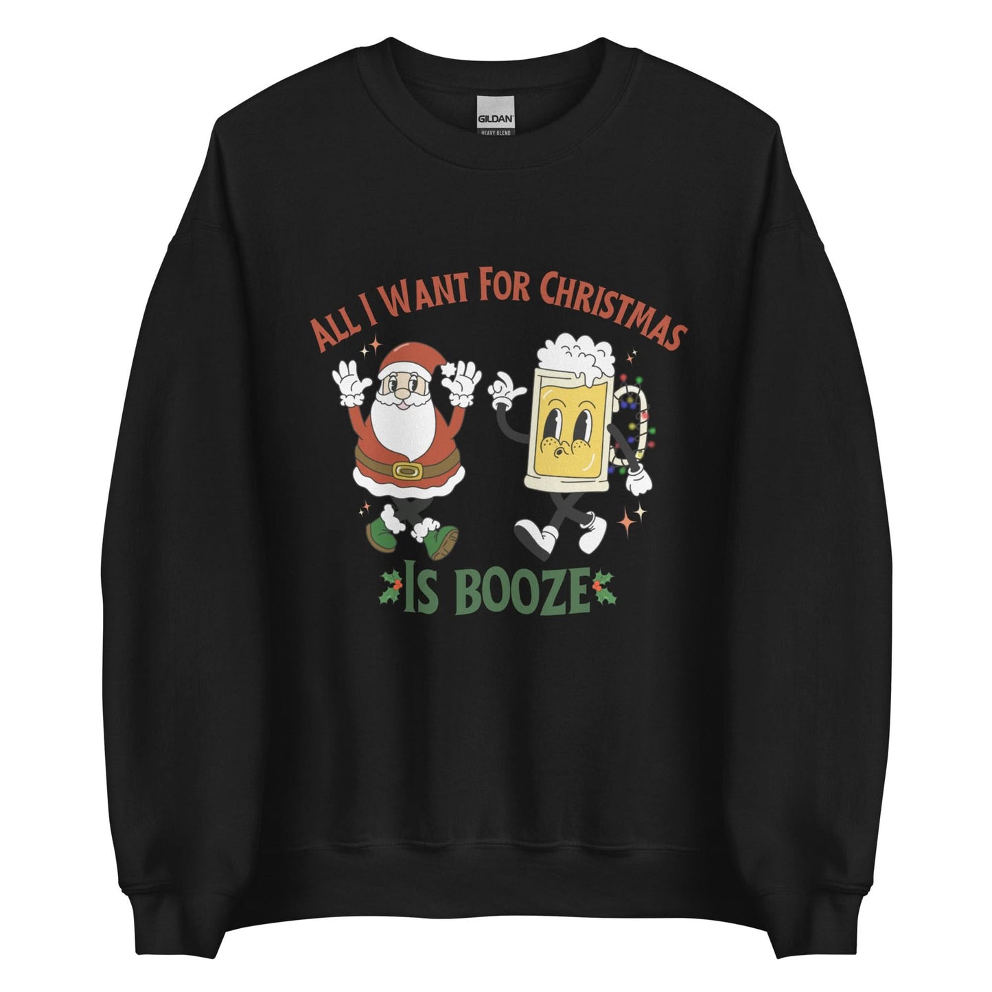 All I Want For Christmas Is Booze Crewneck