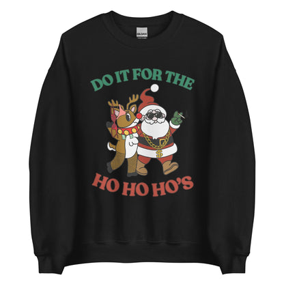 Doin' It For The Ho, Ho, Ho's Crewneck