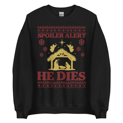 Spoiler Alert He Dies Crewneck