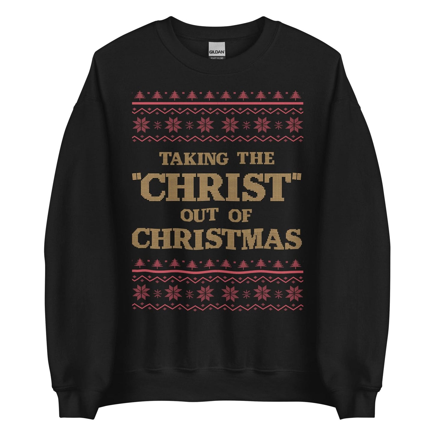 Taking The Christ Out Of Christmas Crewneck