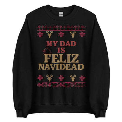 My Dad Is Feliz Navidead Crewneck