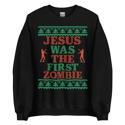 Jesus Was The First Zombie Crewneck