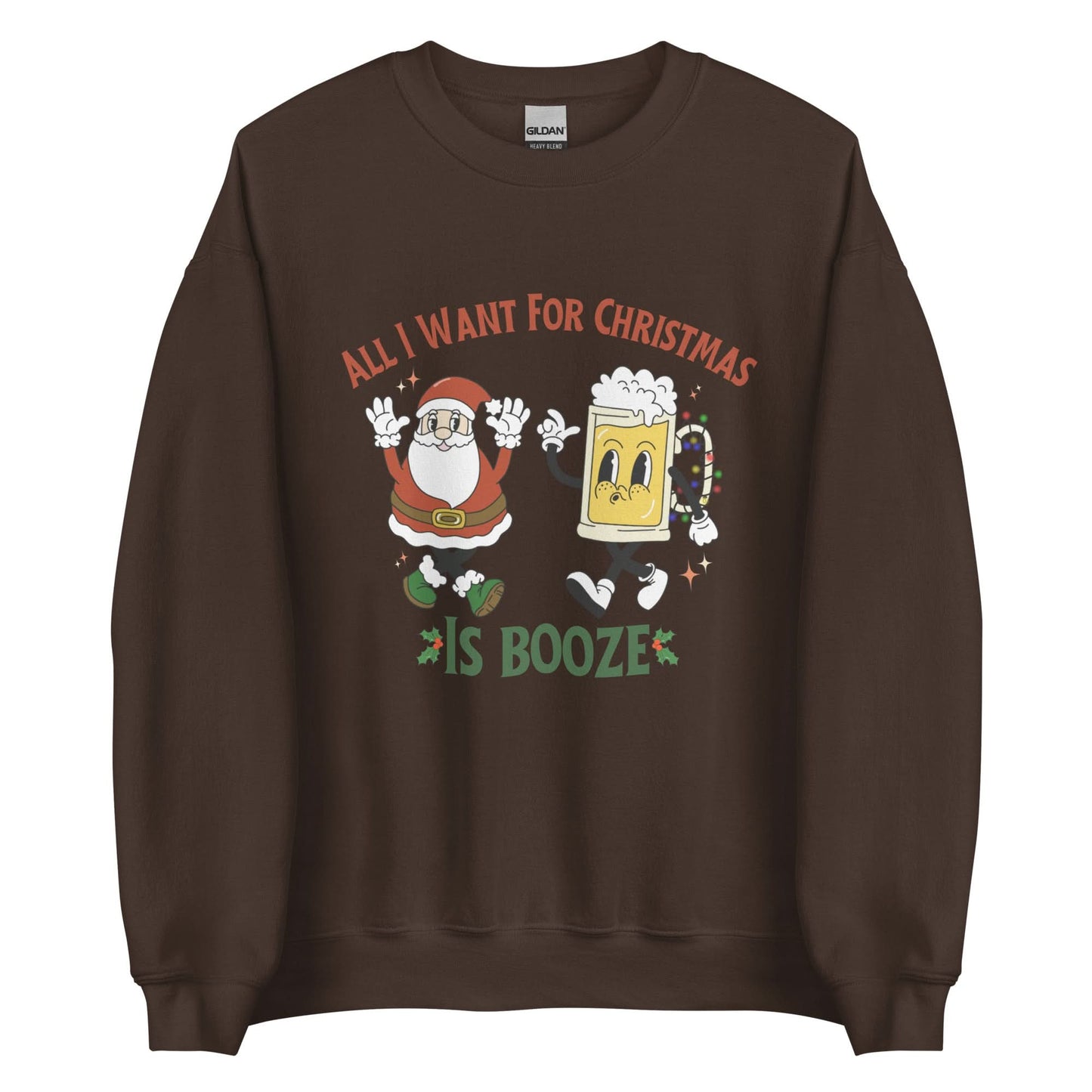 All I Want For Christmas Is Booze Crewneck