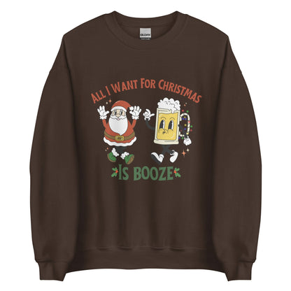 All I Want For Christmas Is Booze Crewneck