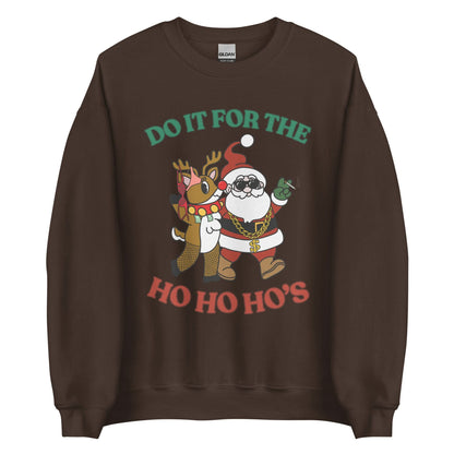 Doin' It For The Ho, Ho, Ho's Crewneck