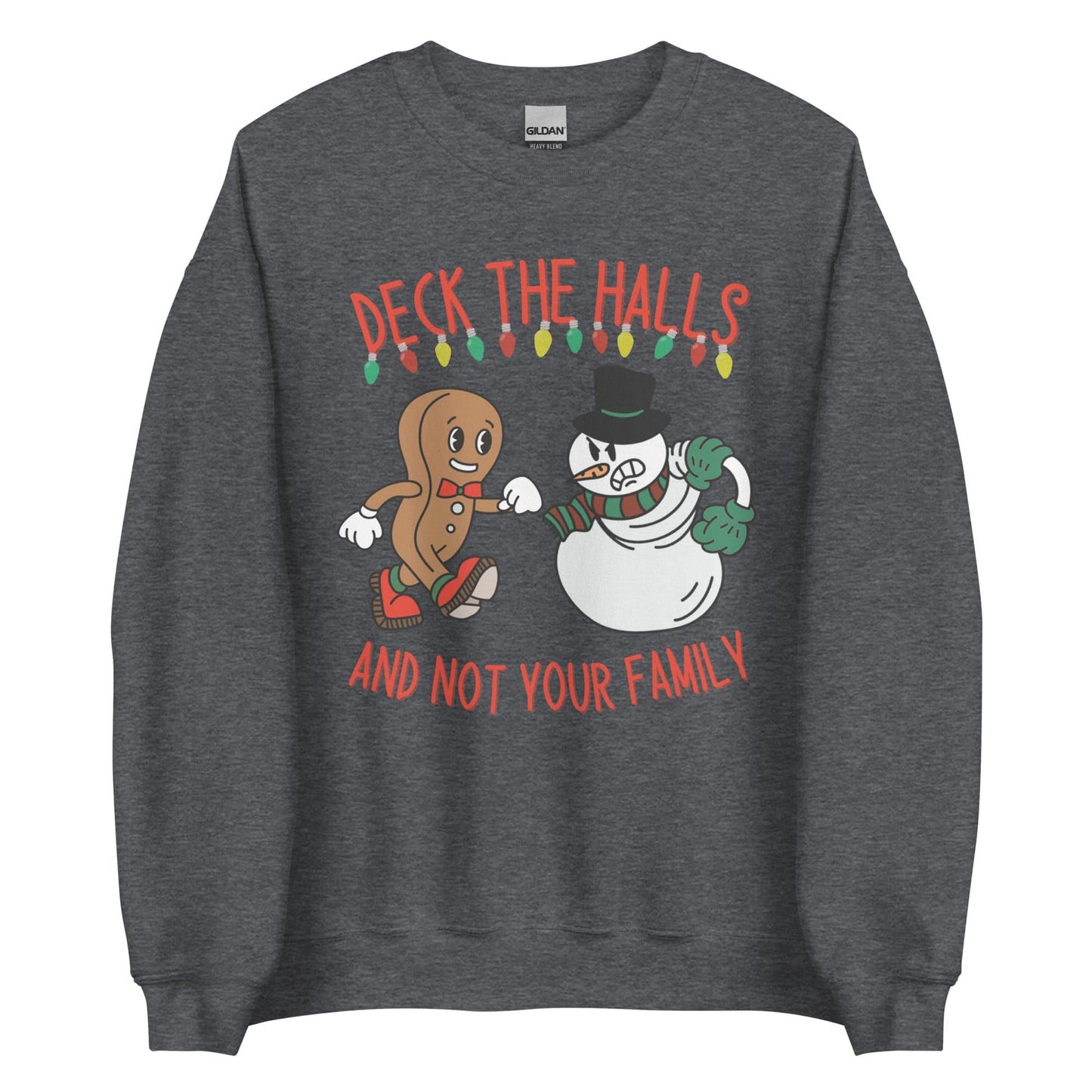 Deck The Halls and Not Your Family Crewneck