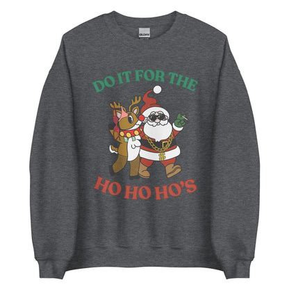 Doin' It For The Ho, Ho, Ho's Crewneck
