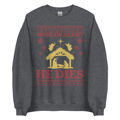 Spoiler Alert He Dies Crewneck