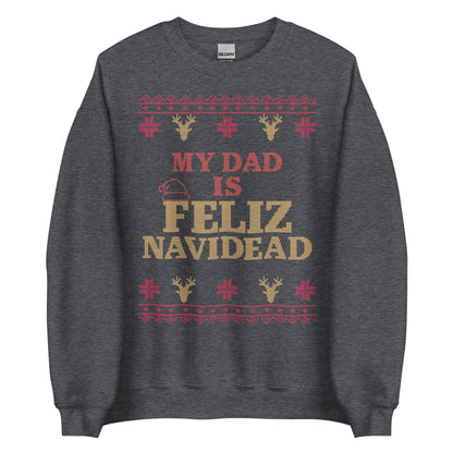My Dad Is Feliz Navidead Crewneck
