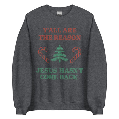 Jesus Isn't Coming Back Crewneck