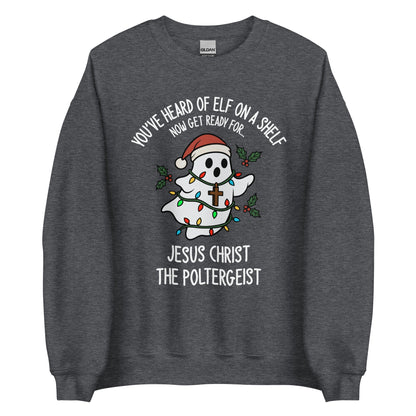 Jesus Christ The Poltergeist Crewneck