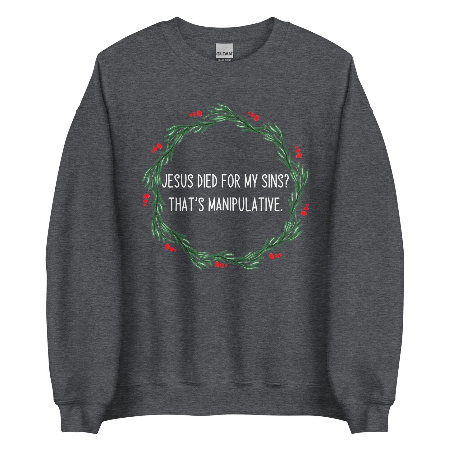 Jesus is Manipulative Crewneck
