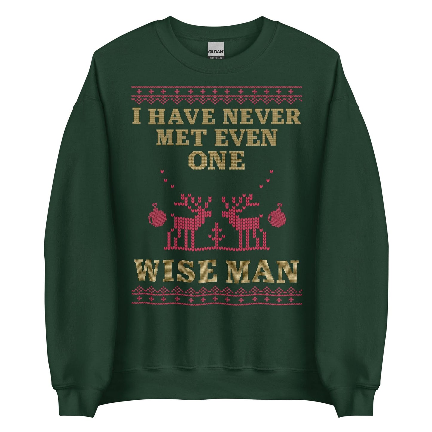 I Have Never Met A Wise Man Crewneck