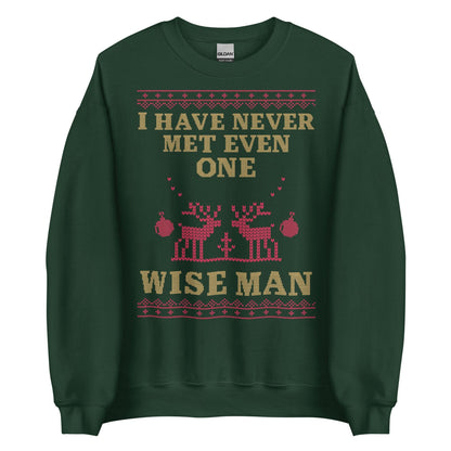 I Have Never Met A Wise Man Crewneck