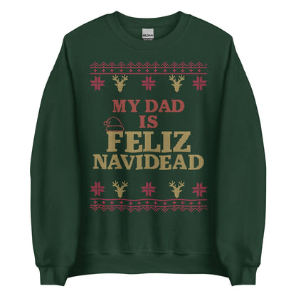My Dad Is Feliz Navidead Crewneck