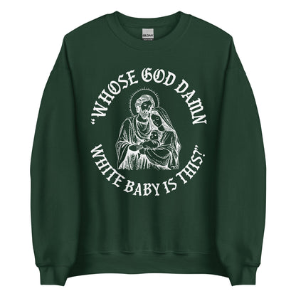 Whose White Baby Is This Crewneck