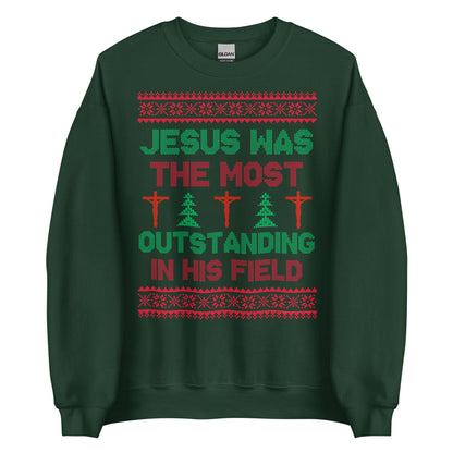 Jesus Was The Most Outstanding In His Field Crewneck