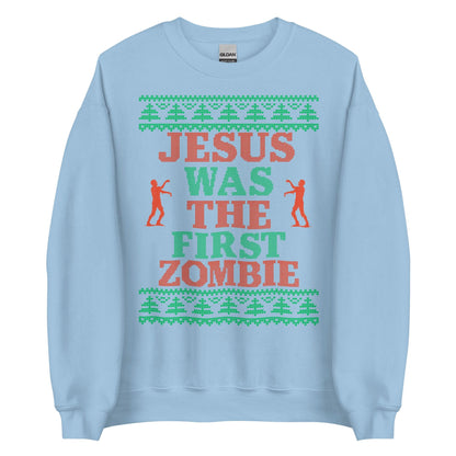 Jesus Was The First Zombie Crewneck