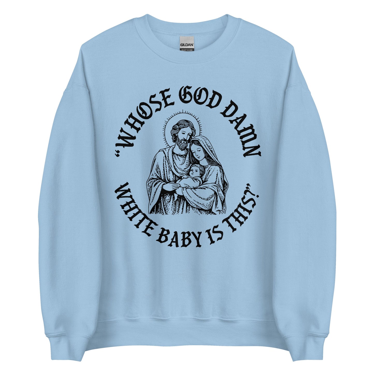 Whose White Baby Is This Crewneck