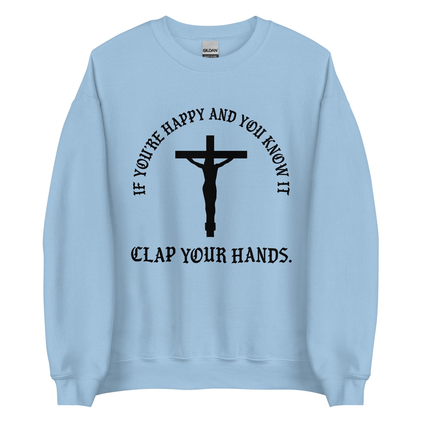 If You're Happy And You Know It Crewneck