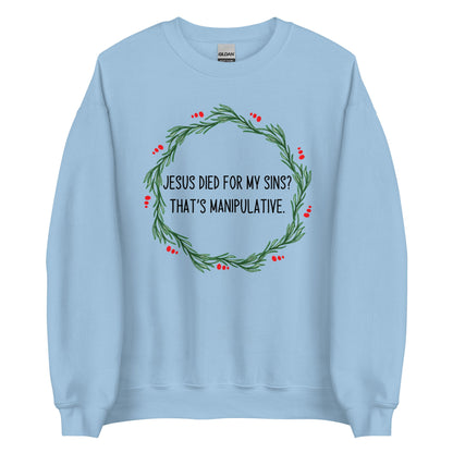 Jesus is Manipulative Crewneck
