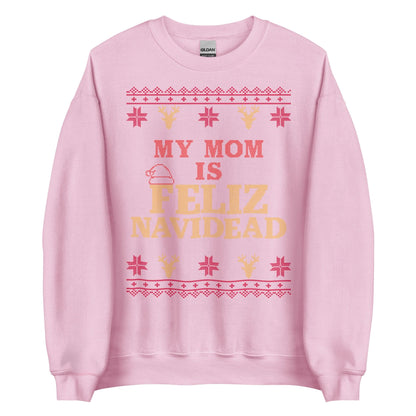 My Mom Is Feliz Navidead Crewneck