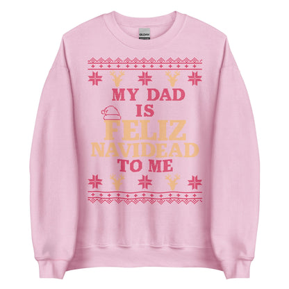 Dad is Feliz Navidead To Me Crewneck