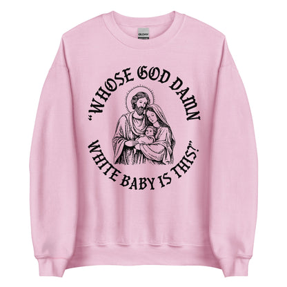 Whose White Baby Is This Crewneck