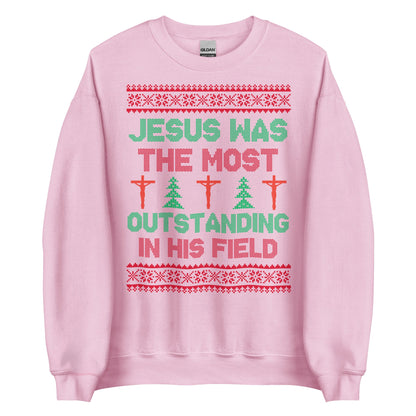 Jesus Was The Most Outstanding In His Field Crewneck