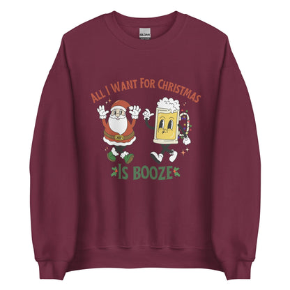 All I Want For Christmas Is Booze Crewneck