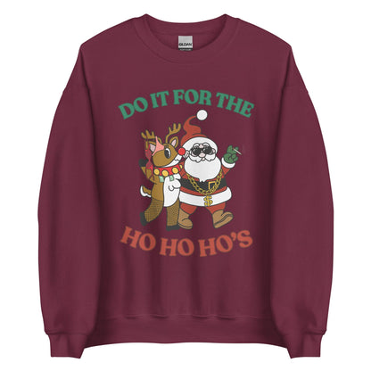 Doin' It For The Ho, Ho, Ho's Crewneck
