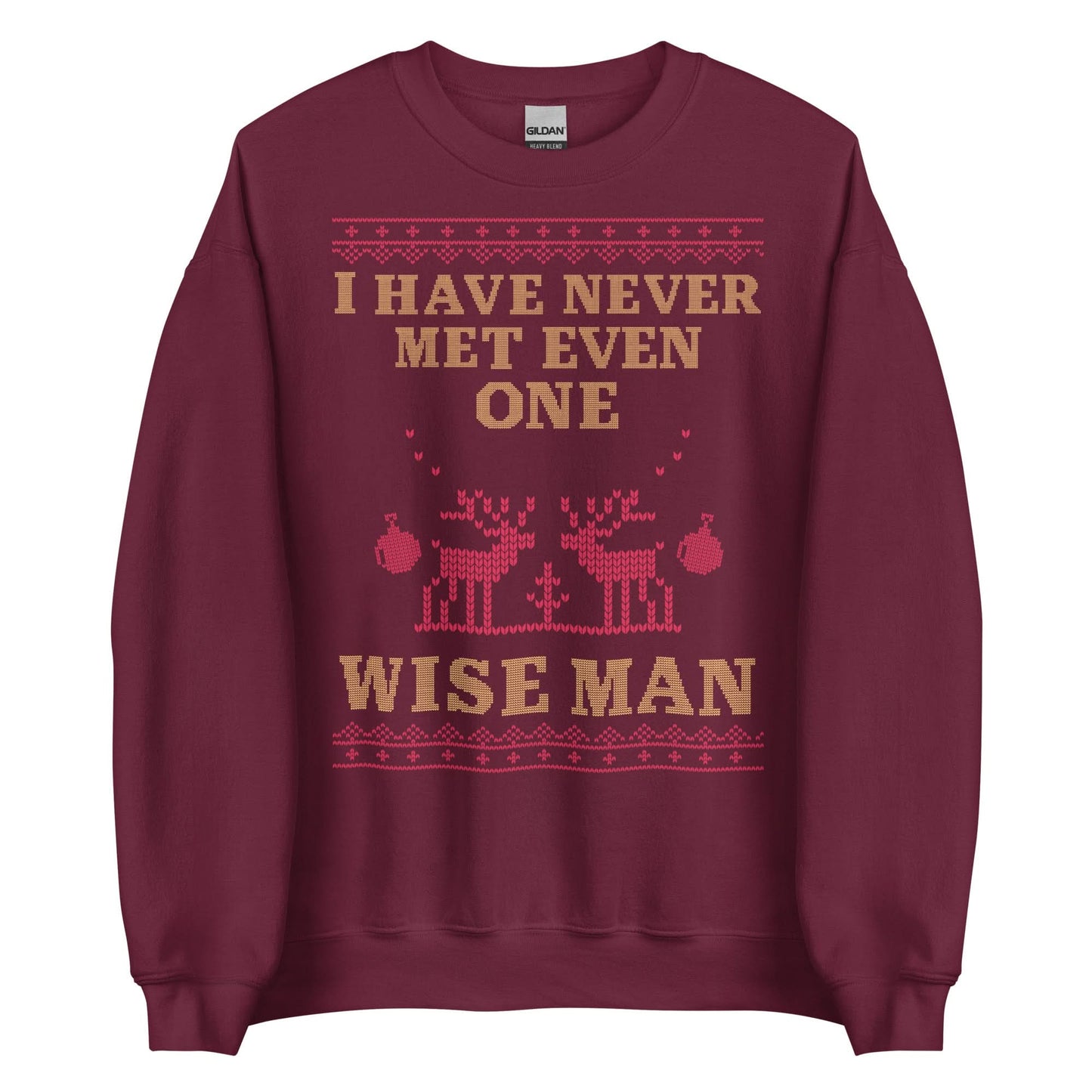 I Have Never Met A Wise Man Crewneck