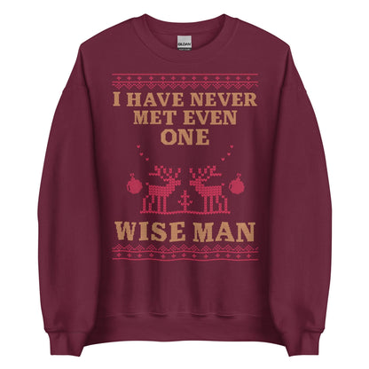 I Have Never Met A Wise Man Crewneck