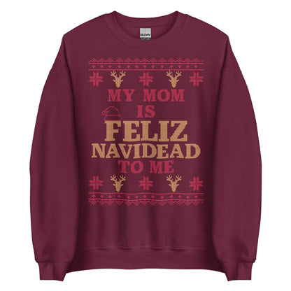 Mom is Feliz Navidead To Me Crewneck