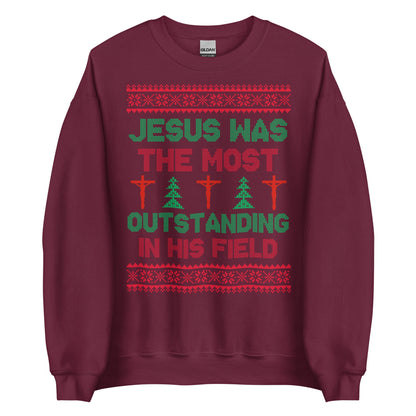Jesus Was The Most Outstanding In His Field Crewneck