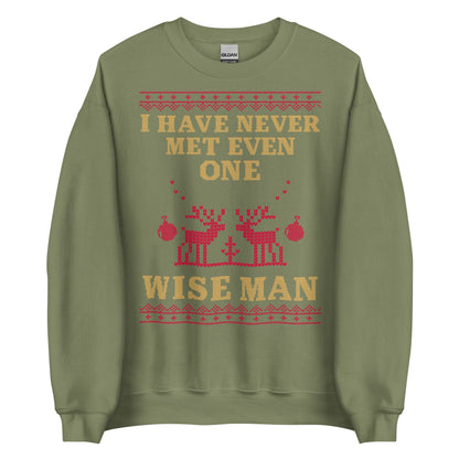 I Have Never Met A Wise Man Crewneck