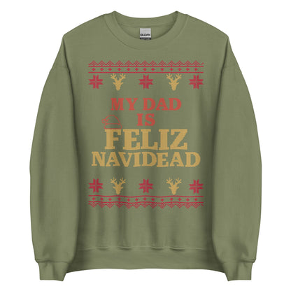 My Dad Is Feliz Navidead Crewneck