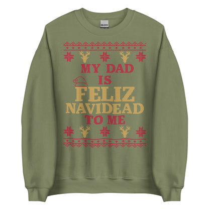 Dad is Feliz Navidead To Me Crewneck