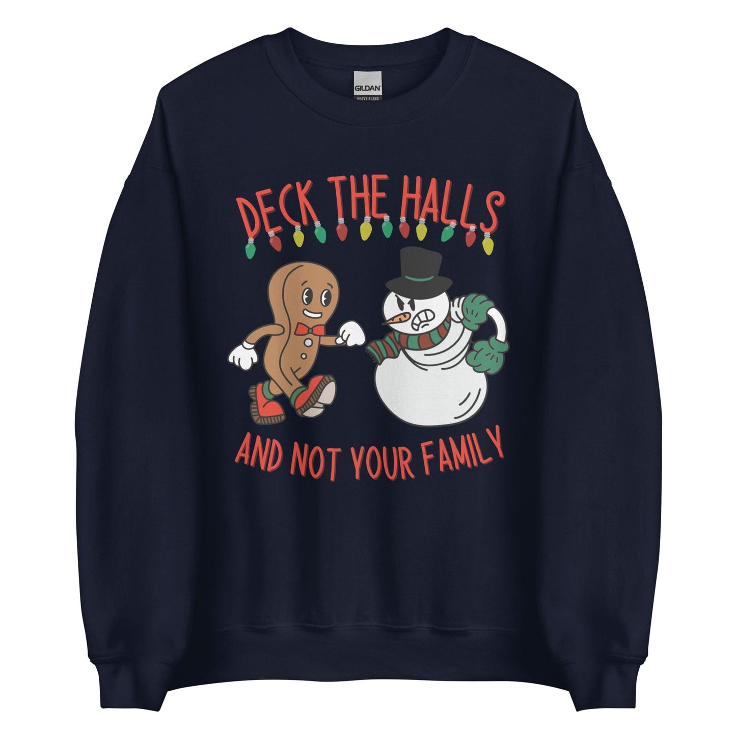 Deck The Halls and Not Your Family Crewneck