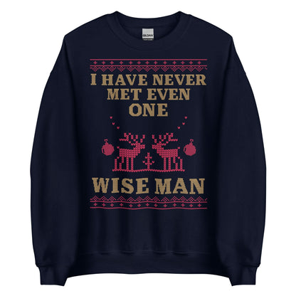 I Have Never Met A Wise Man Crewneck